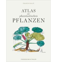 Naturführer Atlas der phantastischen Pflanzen Frederking & Thaler Verlag GmbH