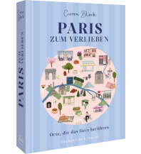 Reiseführer Frankreich Paris zum Verlieben Frederking & Thaler Verlag GmbH