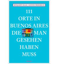 Reiseführer 111 Orte in Buenos Aires, die man gesehen haben muss Emons Verlag