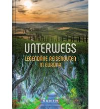 Unterwegs – Legendäre Reiserouten in Europa Wolfgang Kunth GmbH & Co KG