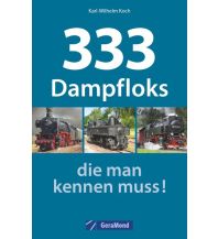 Eisenbahn 333 Dampfloks, die man kennen muss! GeraMond Verlag GmbH