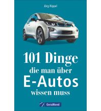 101 Dinge, die man über E-Autos wissen muss GeraMond Verlag GmbH
