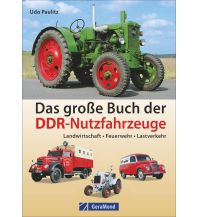 Das große Buch der DDR-Nutzfahrzeuge GeraMond Verlag GmbH