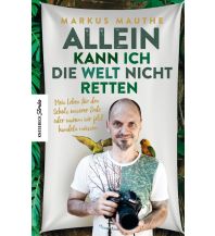 Travel Literature Allein kann ich die Welt nicht retten Knesebeck Verlag