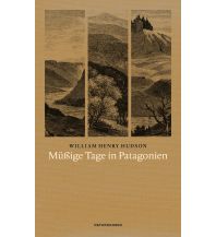 Reiseführer Müßige Tage in Patagonien Matthes & Seitz Verlag