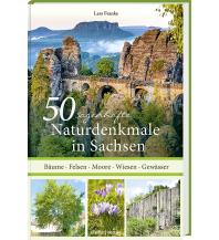 Reiseführer Deutschland 50 sagenhafte Naturdenkmale in Sachsen Steffen GmbH