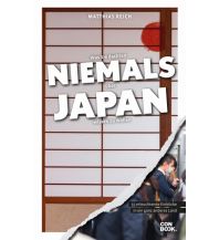 Reiseführer Japan Was Sie dachten, NIEMALS über JAPAN wissen zu wollen Conbook Medien GmbH