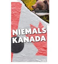 Was Sie dachten, NIEMALS über KANADA wissen zu wollen Conbook Medien GmbH