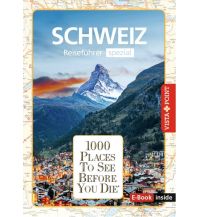 Reiseführer Schweiz. Stadtführer inklusive Ebook. Ausflugsziele, Sehenswürdigkeiten, Restaurant & Hotels uvm. Vista Point