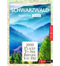 Reiseführer Schwarzwald. Regioführer inklusive Ebook. Ausflugsziele, Sehenswürdigkeiten, Restaurants & Hotels uvm. Vista Point