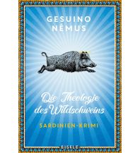 Travel Literature Die Theologie des Wildschweins Julia Eisele Verlags GmbH