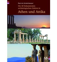Reiseführer Griechenland Die 40 bekanntesten archäologischen Stätten in Athen und Attika Nünnerich-Asmus Verlag & Media