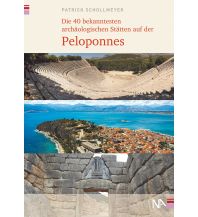 Reiseführer Griechenland Die 40 bekanntesten archäologischen Stätten auf der Peloponnes Nünnerich-Asmus Verlag & Media