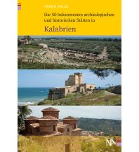 Reiseführer Italien Die 50 bekanntesten archäologischen und historischen Stätten in Kalabrien Nünnerich-Asmus Verlag & Media