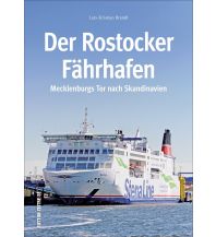Der Rostocker Fährhafen Sutton Verlag GmbH