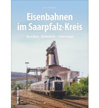 Eisenbahnen im Saarpfalz-Kreis Sutton Verlag GmbH