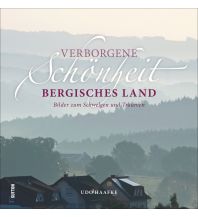 Verborgene Schönheit Bergisches Land Sutton Verlag GmbH