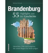 Brandenburg. 55 Highlights aus der Geschichte Sutton Verlag GmbH