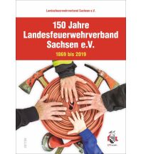 150 Jahre Landesfeuerwehrverband Sachsen e.V. Sutton Verlag GmbH