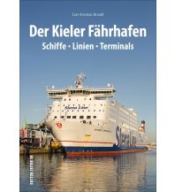 Der Kieler Fährhafen Sutton Verlag GmbH