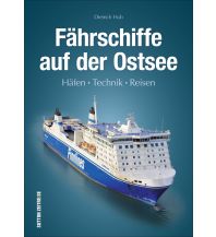 Fährschiffe auf der Ostsee Sutton Verlag GmbH