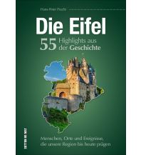 Die Eifel. 55 Highlights aus der Geschichte Sutton Verlag GmbH