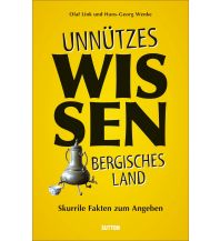 Unnützes Wissen Bergisches Land Sutton Verlag GmbH
