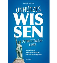 Unnützes Wissen Ostwestfalen-Lippe Sutton Verlag GmbH