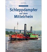 Schleppdampfer auf dem Mittelrhein Sutton Verlag GmbH