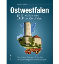 Ostwestfalen. 55 Meilensteine der Geschichte Sutton Verlag GmbH