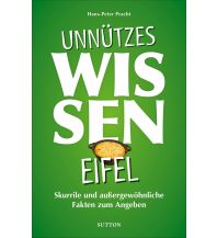 Unnützes Wissen Eifel Sutton Verlag GmbH