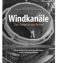 Windkanäle. Der Orkan in der Röhre Sutton Verlag GmbH
