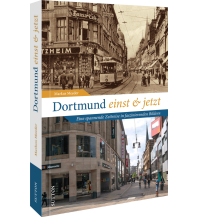 Dortmund einst und jetzt Sutton Verlag GmbH
