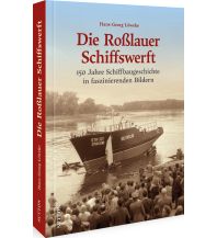 Die Roßlauer Schiffswerft Sutton Verlag GmbH
