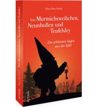 Von Murmichsweibchen, Neunhollen und Teufelsley Sutton Verlag GmbH