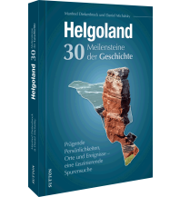Travel Guides Germany Helgoland. 30 Meilensteine der Geschichte Sutton Verlag GmbH