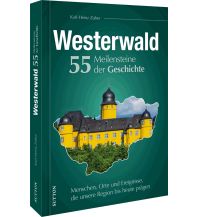 Westerwald. 55 Meilensteine der Geschichte Sutton Verlag GmbH
