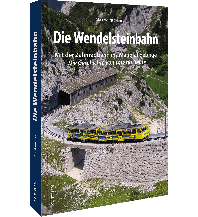 Eisenbahn Die Wendelsteinbahn Sutton Verlag GmbH