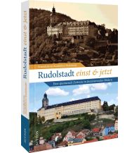 Rudolstadt einst und jetzt Sutton Verlag GmbH