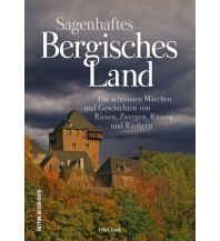 Sagenhaftes Bergisches Land Sutton Verlag GmbH