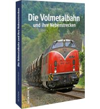 Die Volmetalbahn und ihre Nebenstrecken Sutton Verlag GmbH