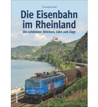 Die Eisenbahn im Rheinland Sutton Verlag GmbH