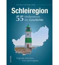 Schleiregion. 55 Meilensteine der Geschichte Sutton Verlag GmbH