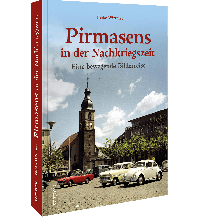 Pirmasens in der Nachkriegszeit Sutton Verlag GmbH