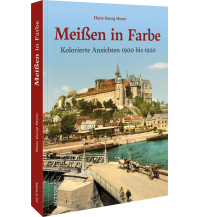 Meißen in Farbe Sutton Verlag GmbH