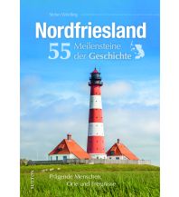 Nordfriesland. 55 Meilensteine der Geschichte Sutton Verlag GmbH