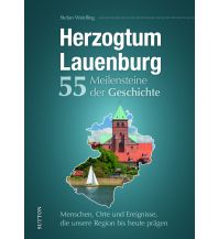 Herzogtum Lauenburg. 55 Meilensteine der Geschichte Sutton Verlag GmbH