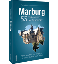 Marburg. 55 Meilensteine der Geschichte Sutton Verlag GmbH