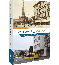 Berlin-Wedding einst und jetzt Sutton Verlag GmbH