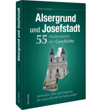 Road & Street Atlases Alsergrund und Josefstadt. 55 Meilensteine der Geschichte Sutton Verlag GmbH